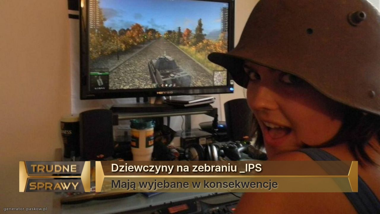 Dziewczyny na zebraniu _IPS
Mają wyjebane w konsekwencje