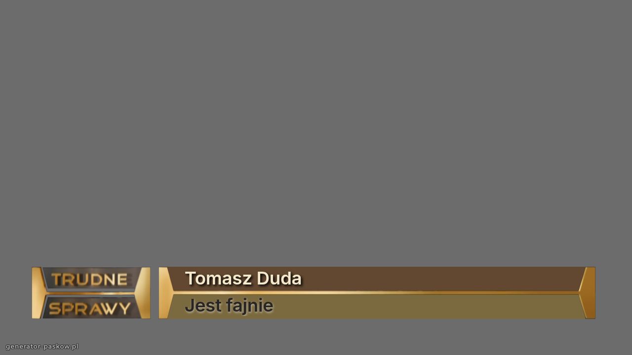 Tomasz Duda
Jest fajnie