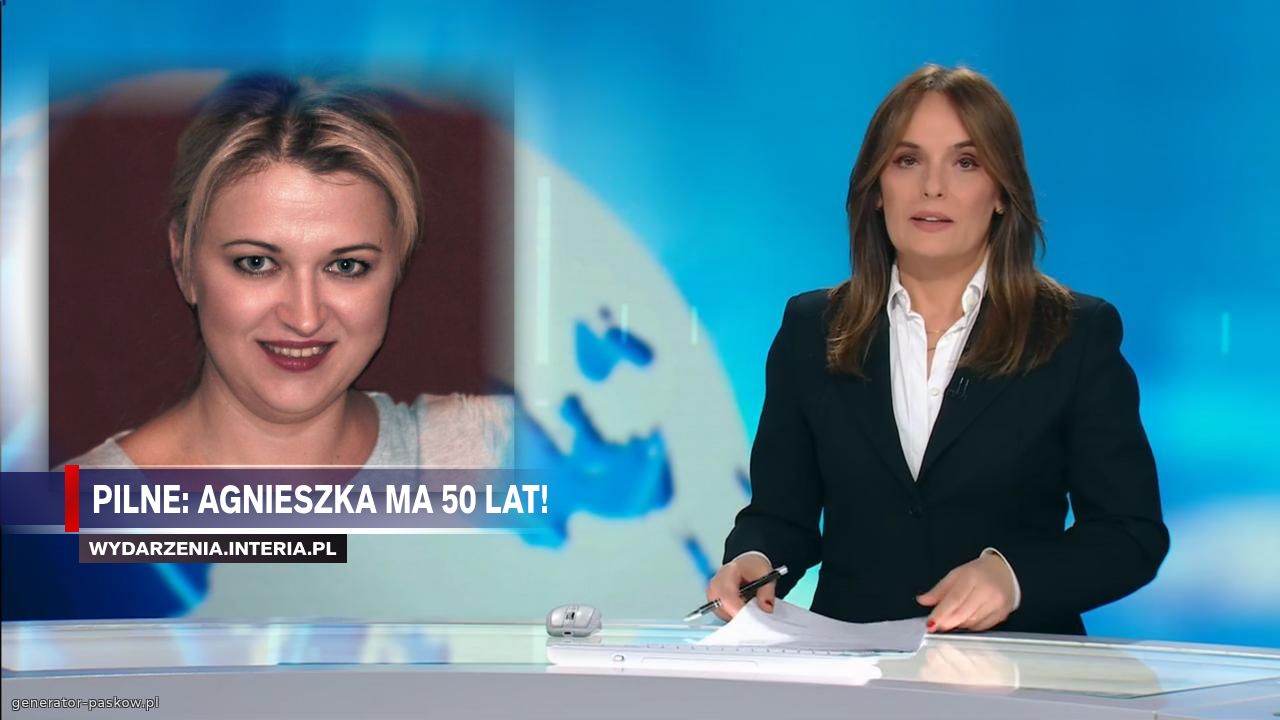 Pilne: Agnieszka ma 50 lat!