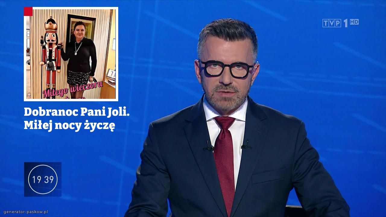 Dobranoc Pani Joli. Miłej nocy życzę
