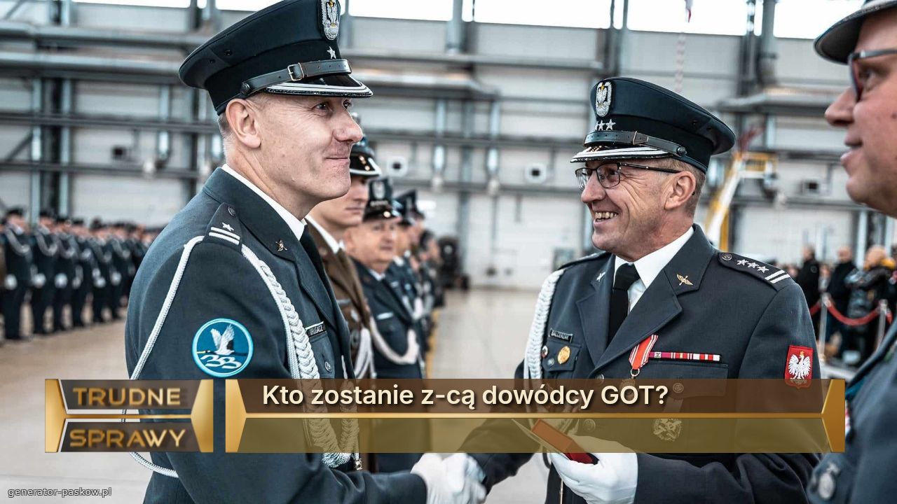 Kto zostanie z-cą dowódcy GOT?
