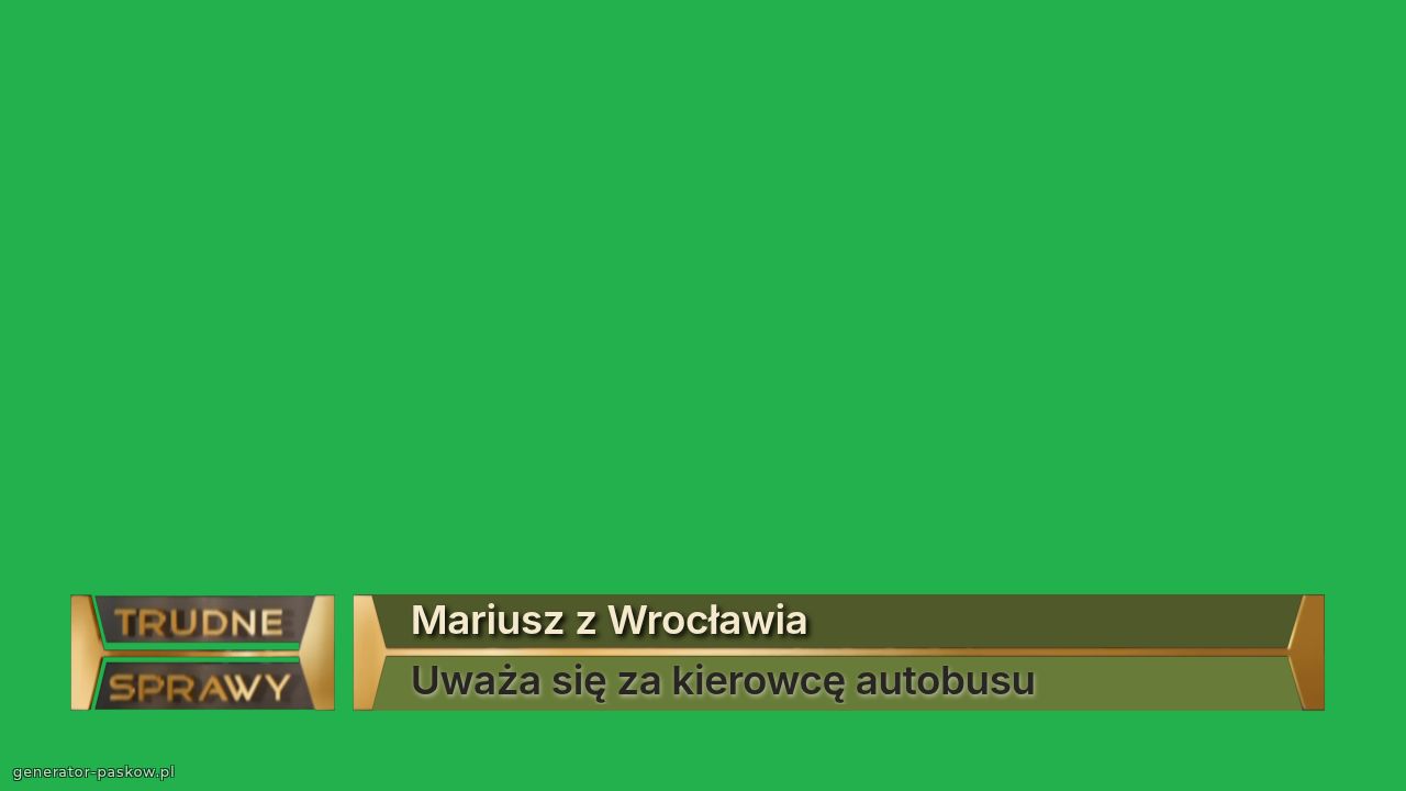 Mariusz z Wrocławia
Uważa się za kierowcę autobusu