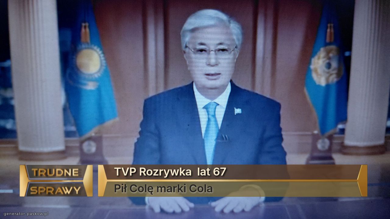 TVP Rozrywka  lat 67
Pił Colę marki Cola