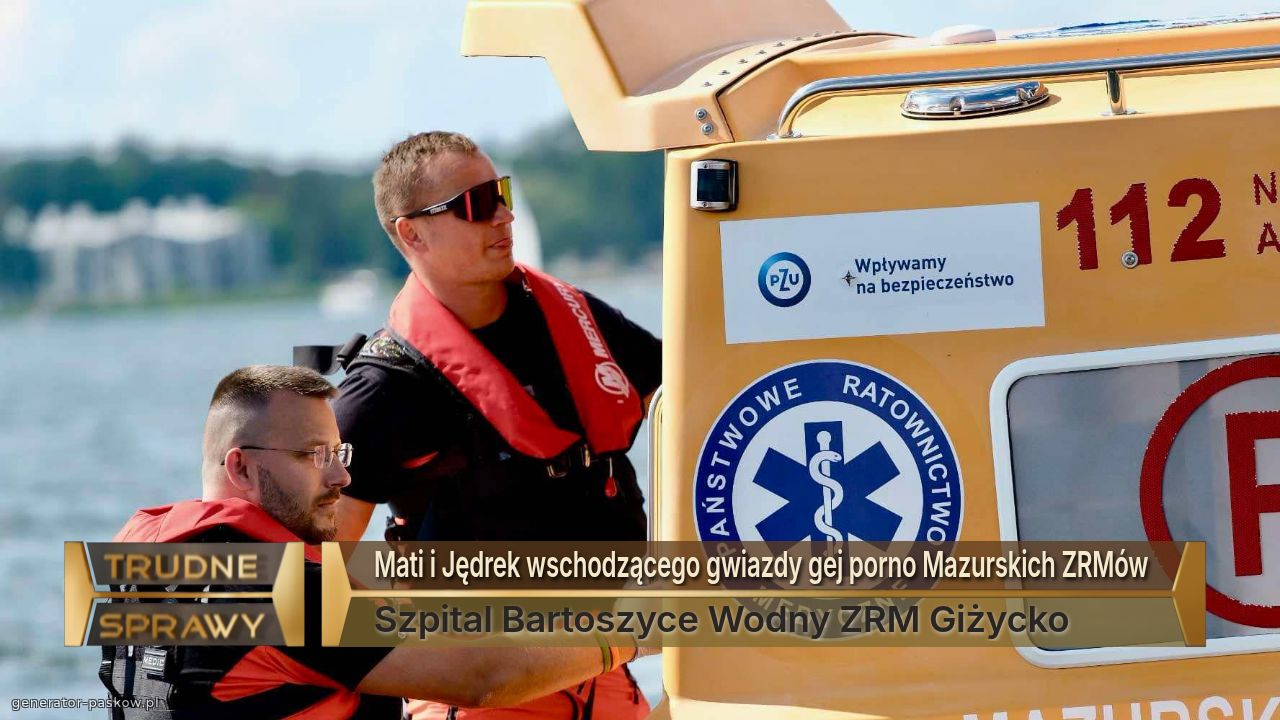 Mati i Jędrek wschodzącego gwiazdy gej porno Mazurskich ZRMów
Szpital Bartoszyce Wodny ZRM Giżycko 