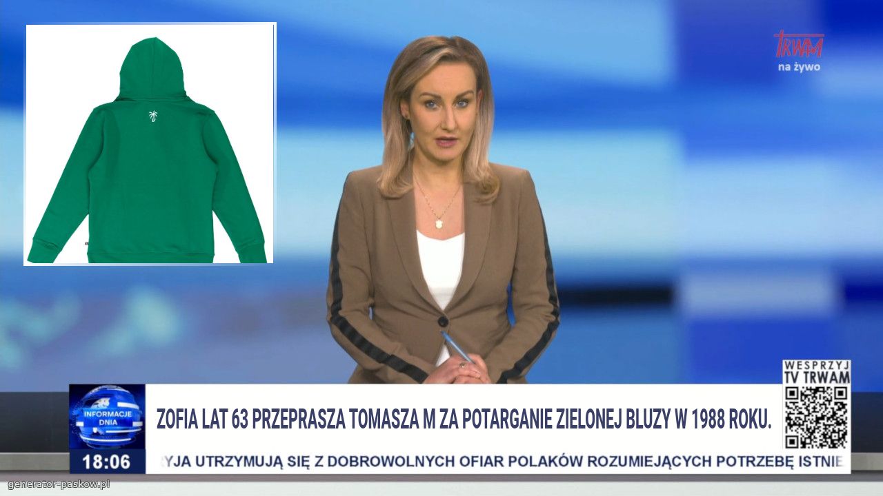 Zofia lat 63 przeprasza Tomasza M za potarganie zielonej bluzy w 1988 roku.
TOMASZU  WYBACZ