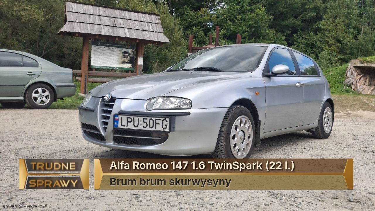 Alfa Romeo 147 1.6 TwinSpark (22 l.)
Brum brum skurwysyny