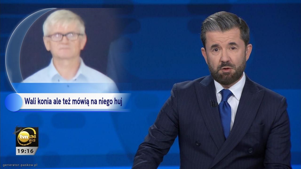 Wali konia ale też mówią na niego huj  