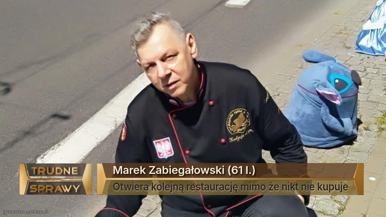 Marek Zabiegałowski (61 l.)
Otwiera kolejną restaurację mimo że nikt nie kupuje