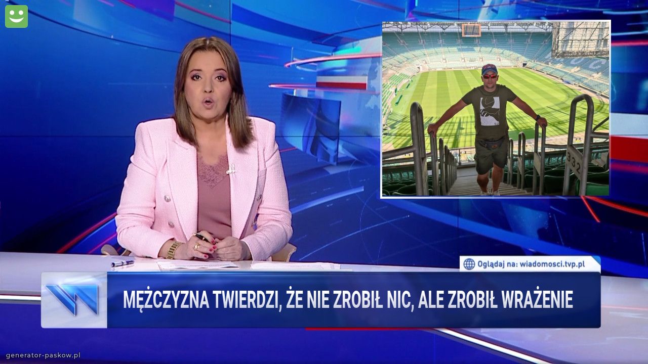 Mężczyzna twierdzi, że nie zrobił nic, ale zrobił wrażENIE 
