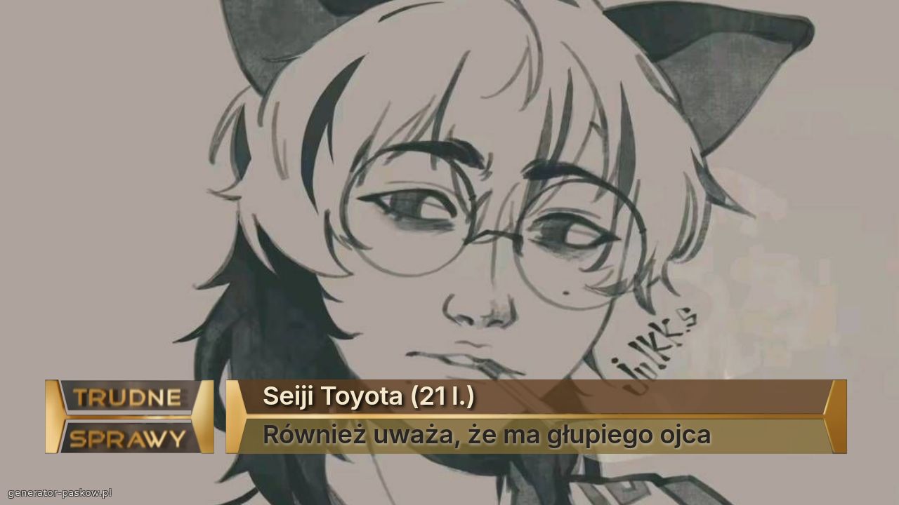 Seiji Toyota (21 l.)
Również uważa, że ma głupiego ojca