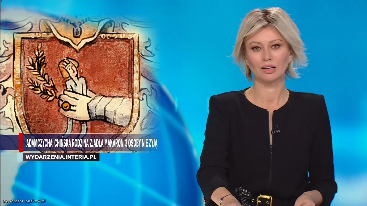aDAMCZYCHA: CHIŃSKA RODZINA ZJADŁA MAKARON, 3 OSOBY NIE ŻYJĄ