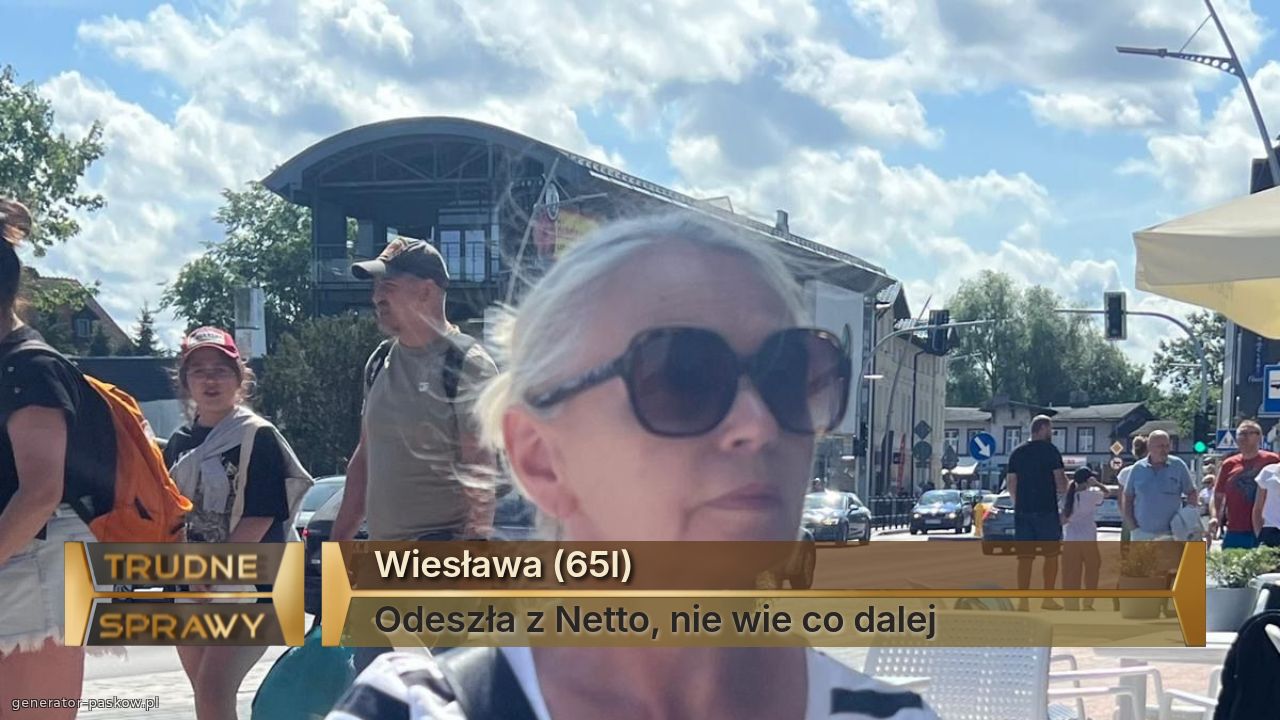 Wiesława (65l)
Odeszła z Netto, nie wie co dalej