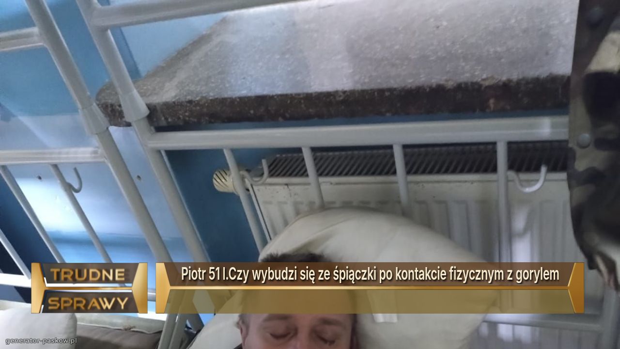 Piotr 51 l.Czy wybudzi się ze śpiączki po kontakcie fizycznym z gorylem

