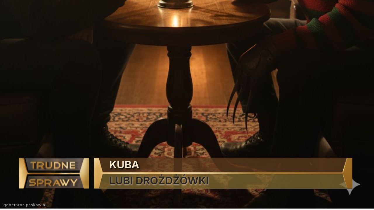 KUBA
LUBI DROŻDŻÓWKI 