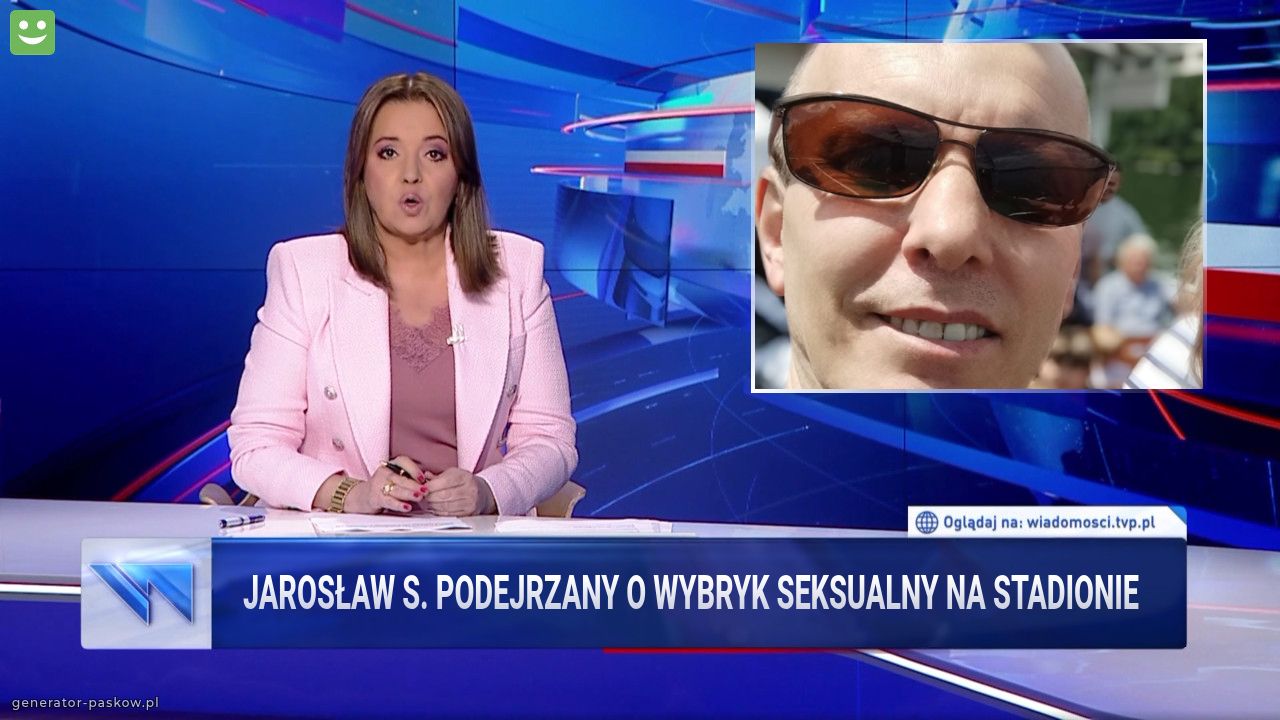 Jarosław S. Podejrzany o wybryk seksualny na stadionie