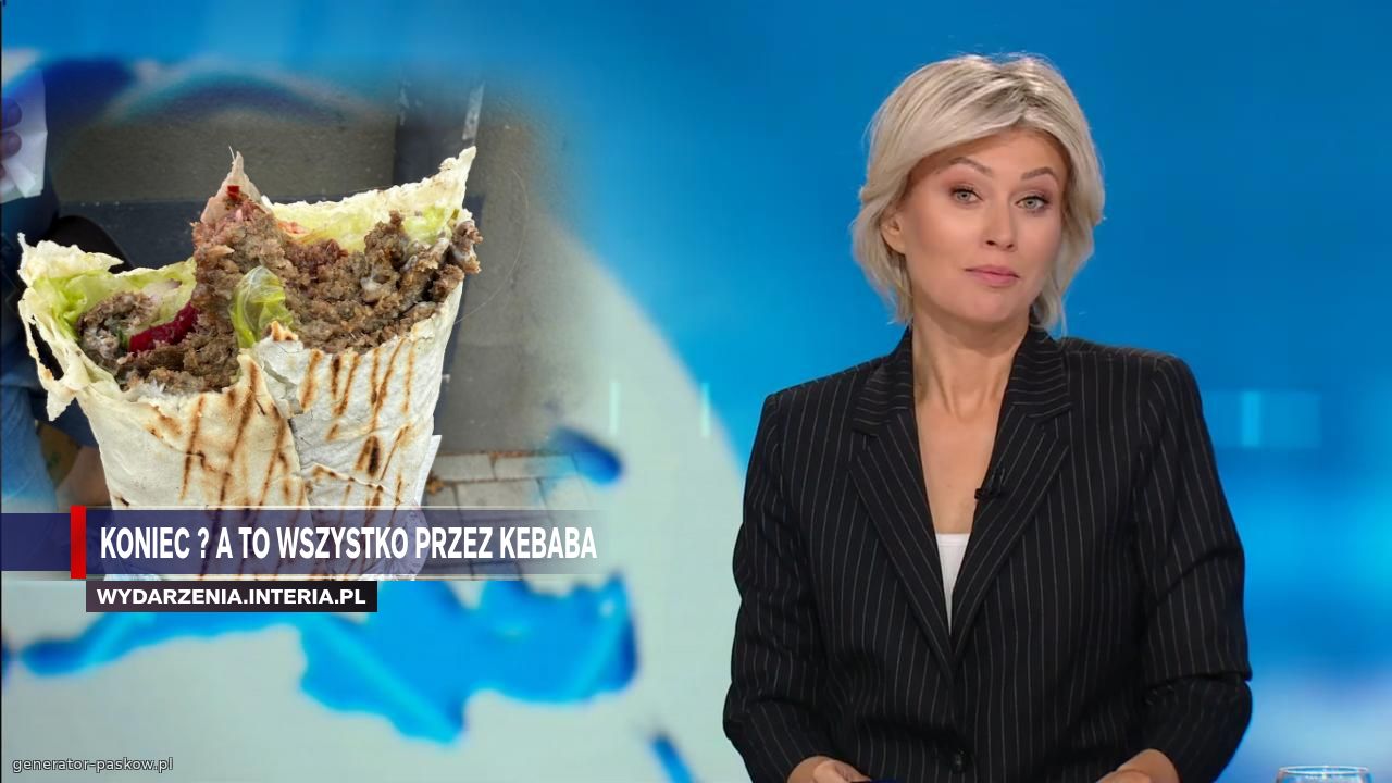koniec ? A to wszystko przez Kebaba