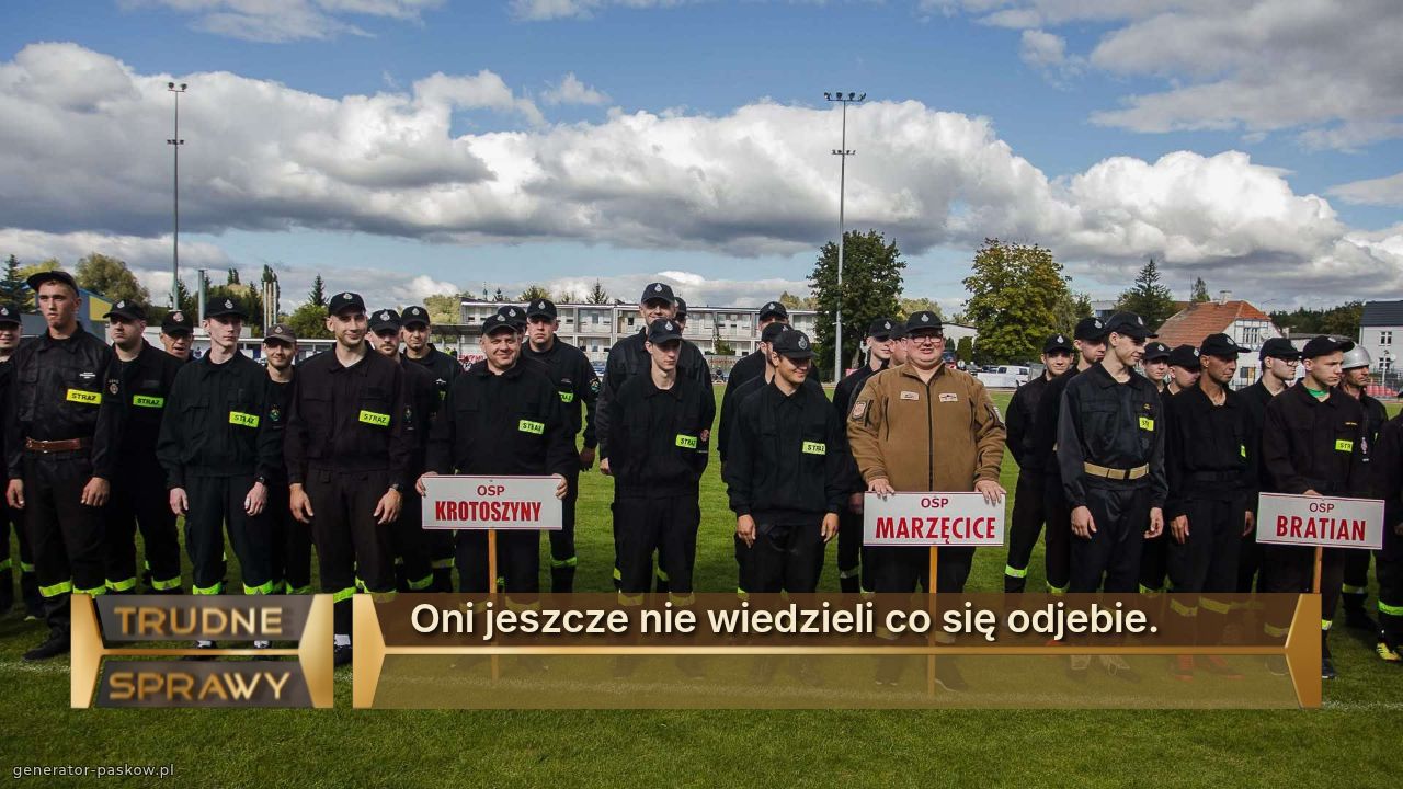 Oni jeszcze nie wiedzieli co się odjebie.
