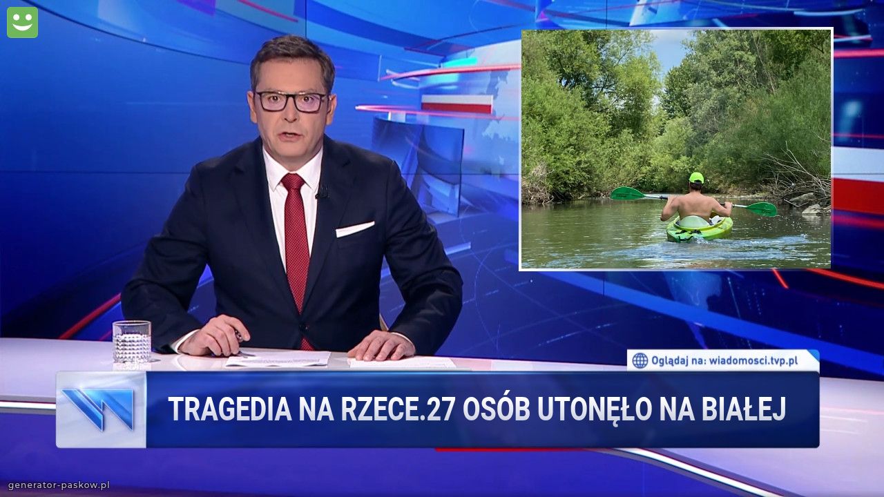 Tragedia na rzece.27 osób utonęło na Białej
