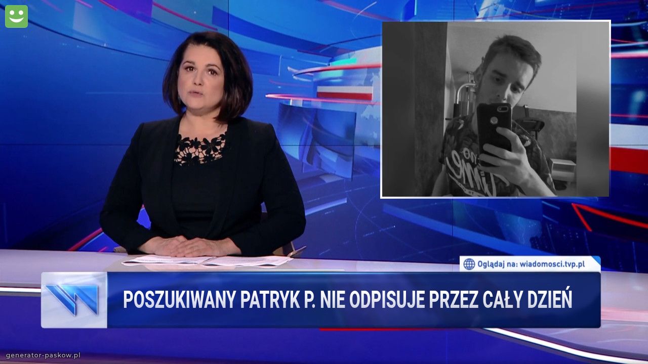 Poszukiwany patryk P. Nie odpisuje przez cały dzień 