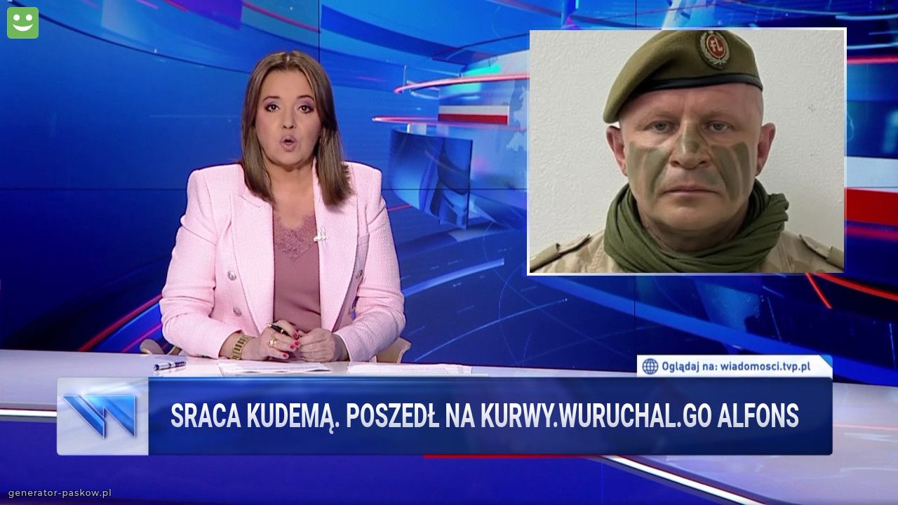 Sraca kudemą. Poszedł na kurwy.wuruchal.go alfons