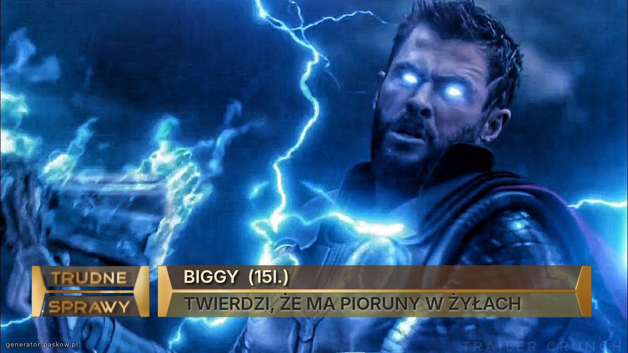 BIGGY  (15l.)
TWIERDZI, ŻE MA PIORUNY W ŻYŁACH