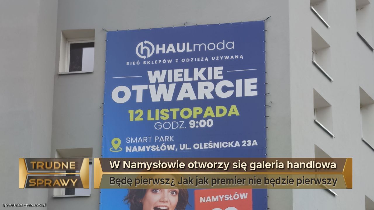 W Namysłowie otworzy się galeria handlowa
Będę pierwsz¿ Jak jak premier nie będzie pierwszy