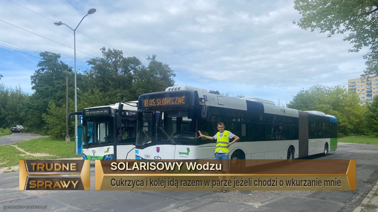 SOLARISOWY Wodzu 
Cukrzyca i kolej idą razem w parze jeżeli chodzi o wkurzanie mnie