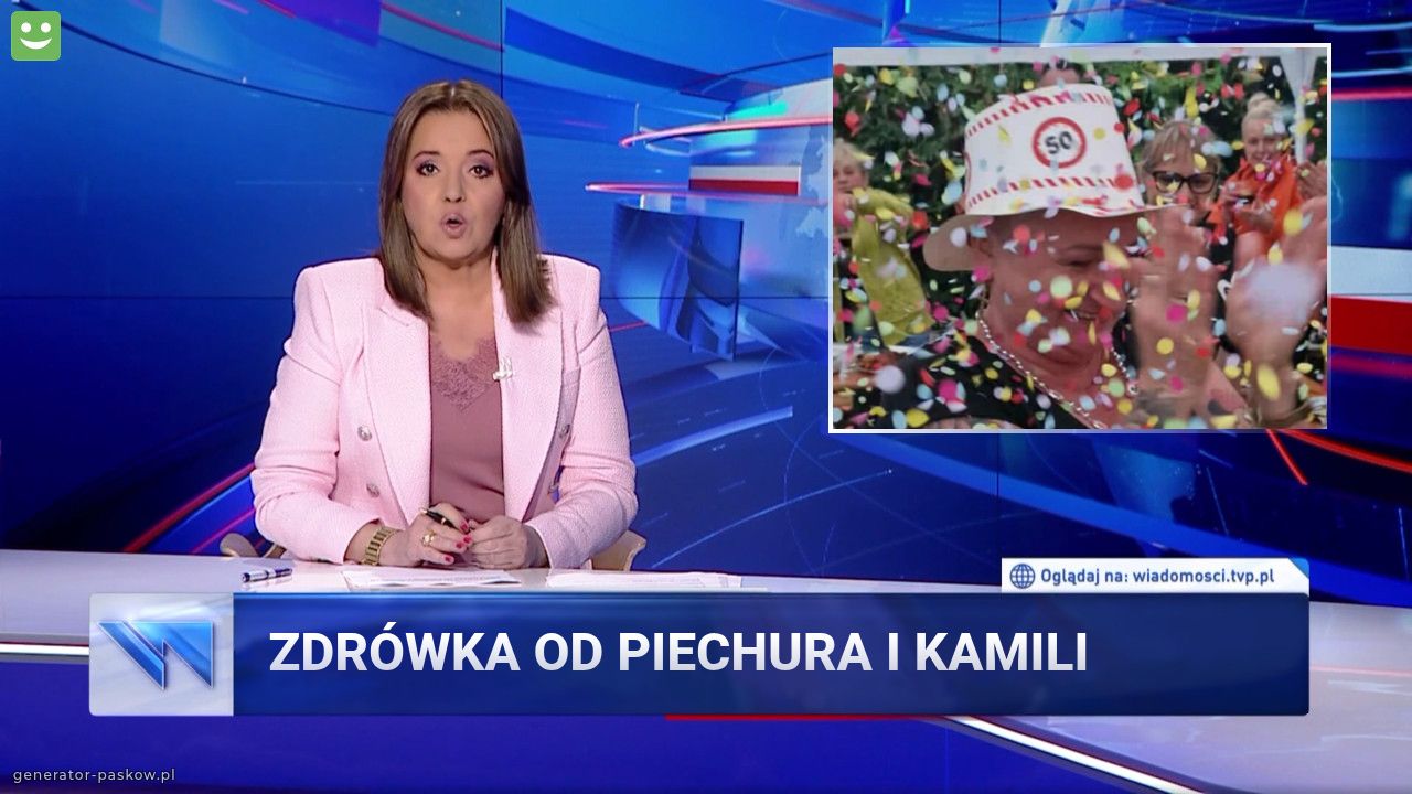 Zdrówka od Piechura i kamili
