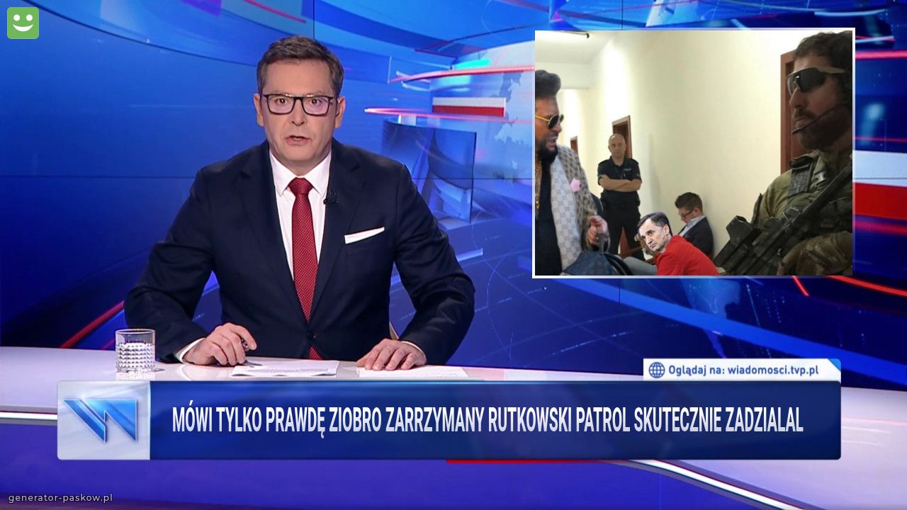 Mówi tylko prawdę Ziobro Zarrzymany Rutkowski patrol Skutecznie zadzialal 