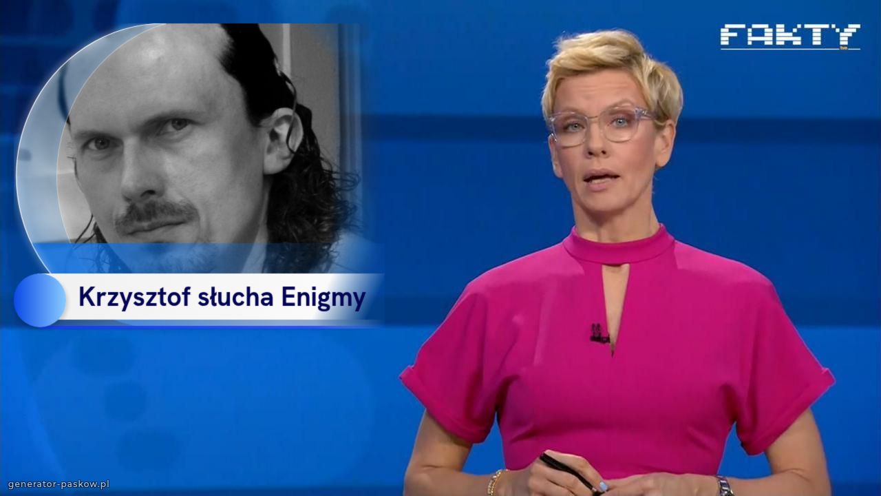  Krzysztof słucha Enigmy