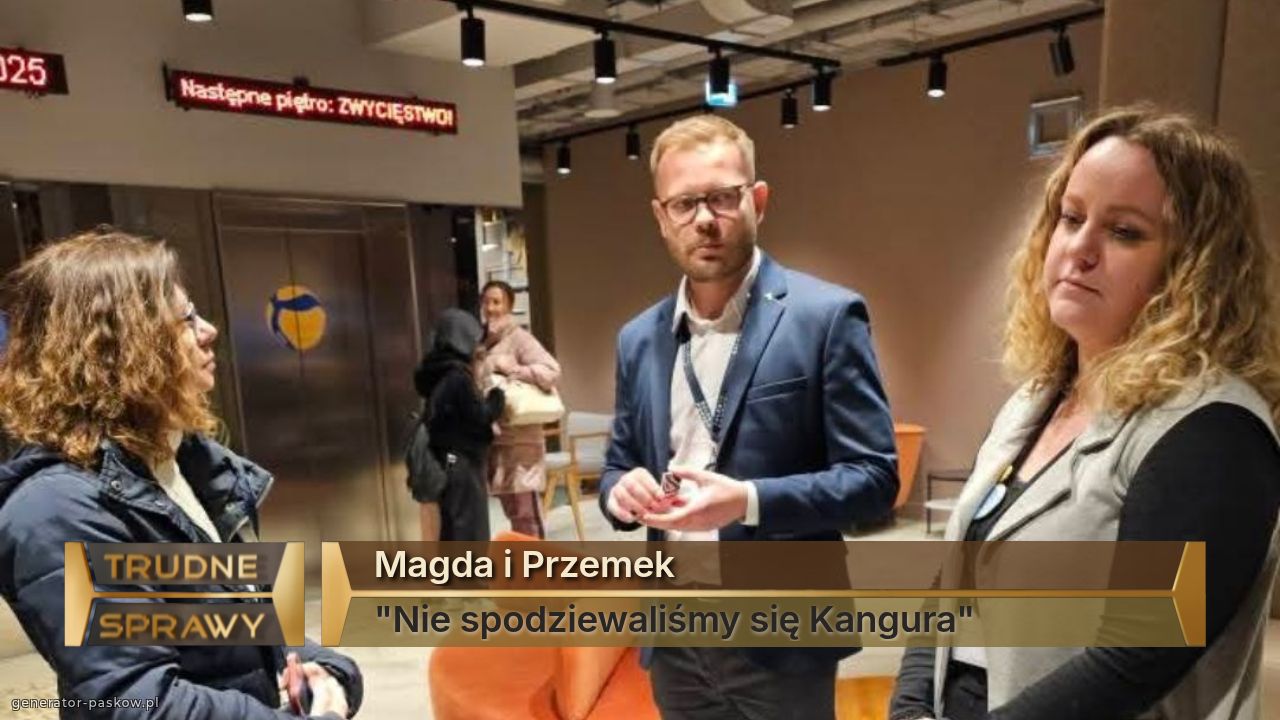 Magda i Przemek
"Nie spodziewaliśmy się Kangura"