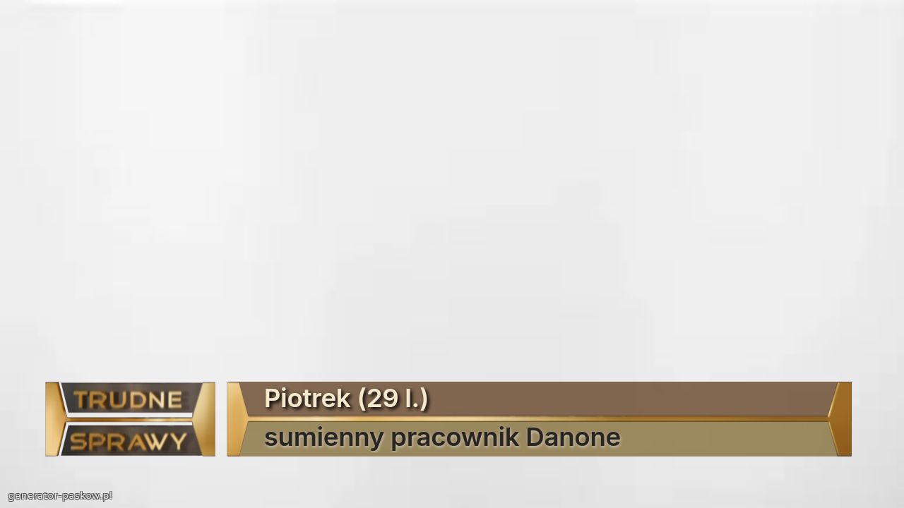 Piotrek (29 l.)
sumienny pracownik Danone