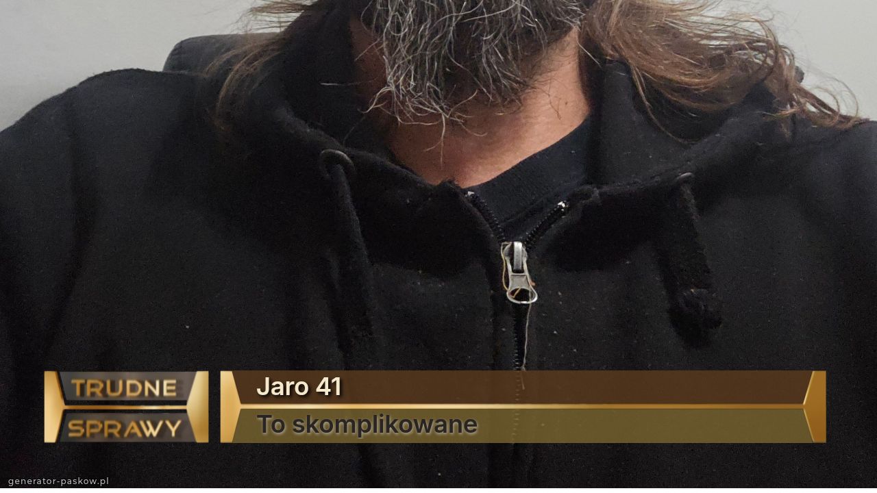 Jaro 41
To skomplikowane