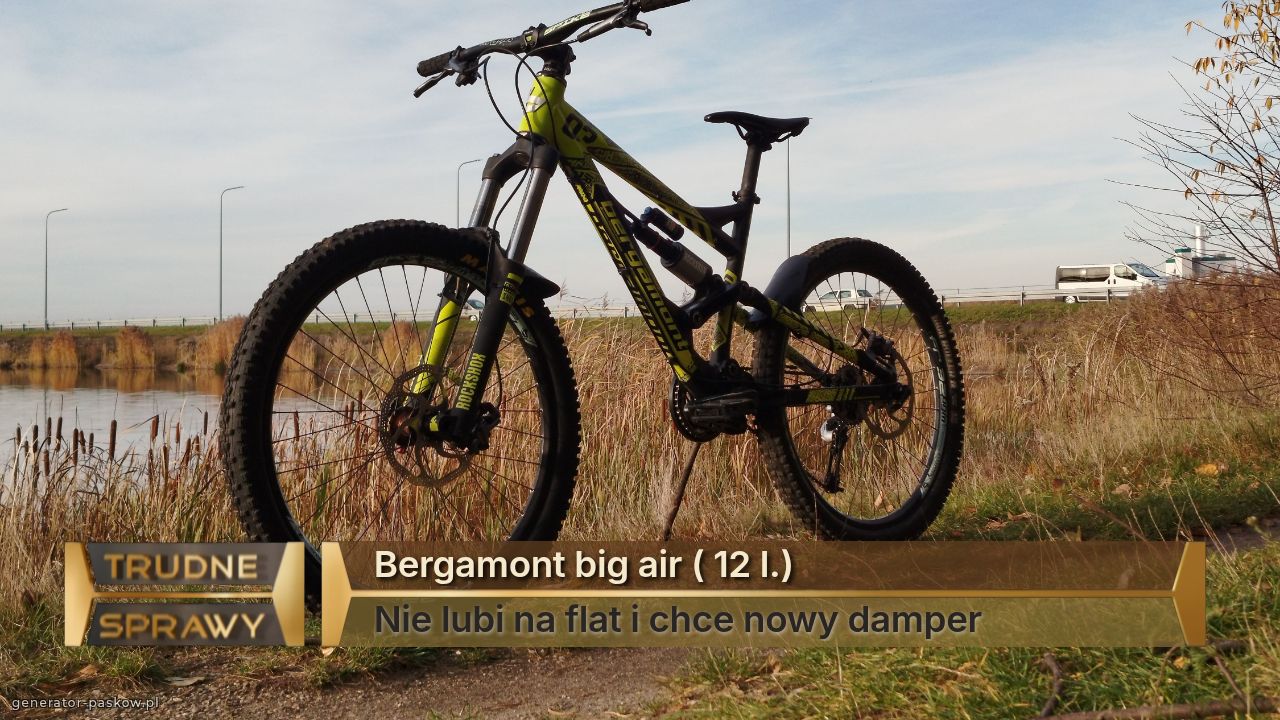 Bergamont big air ( 12 l.)
Nie lubi na flat i chce nowy damper