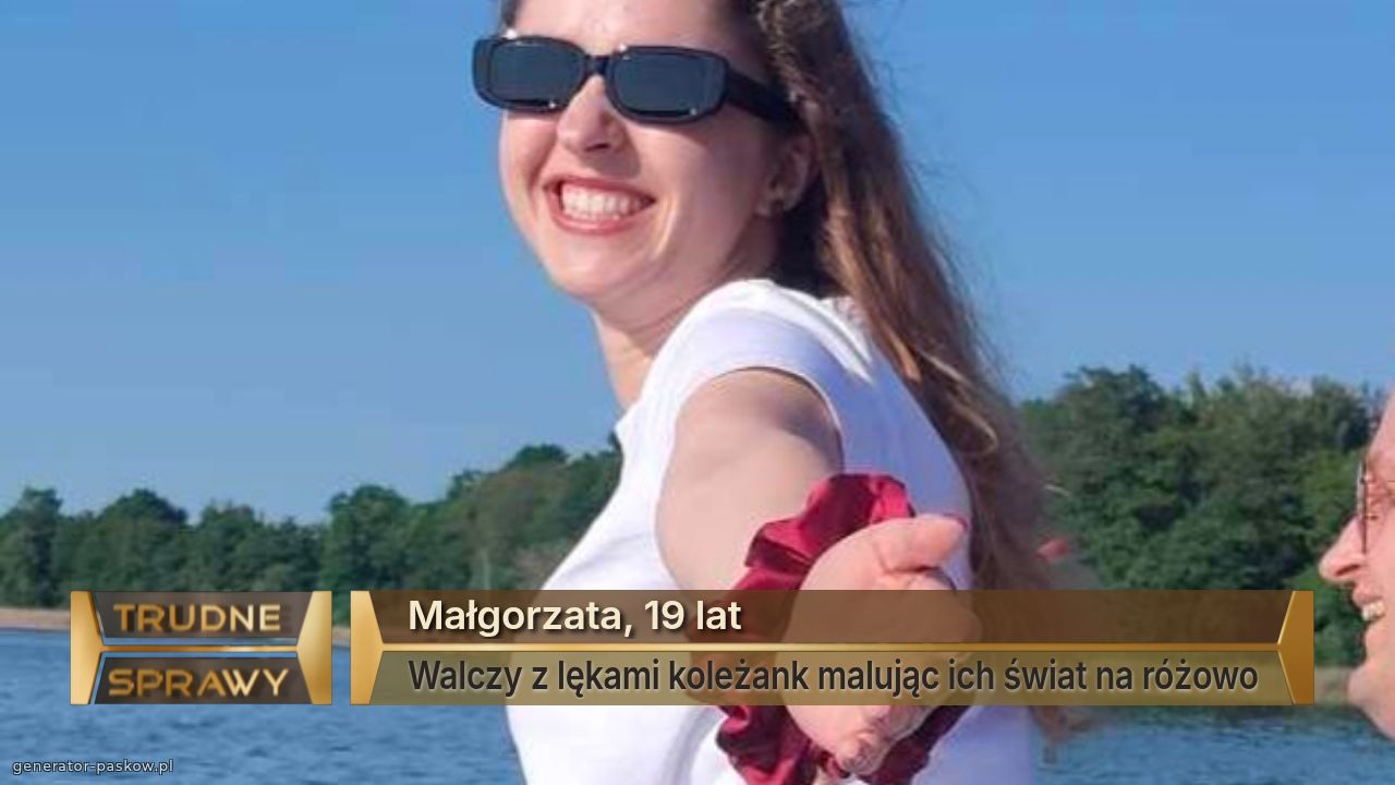 Małgorzata, 19 lat
Walczy z lękami koleżank malując ich świat na różowo
