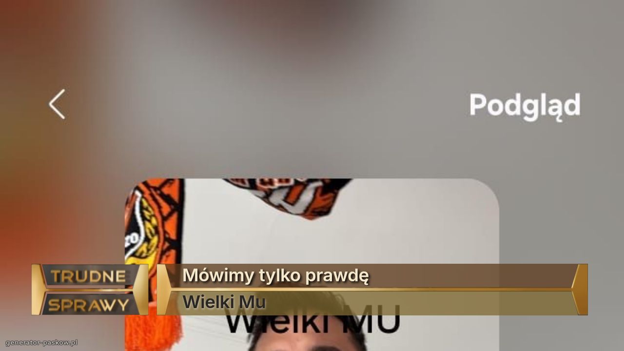 Mówimy tylko prawdę
Wielki Mu