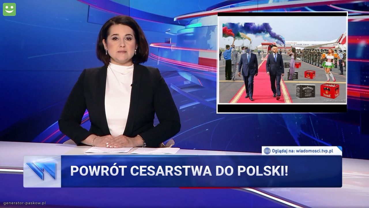 Powrót Cesarstwa do Polski!