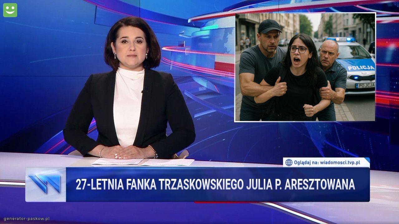 27-letnia fanka Trzaskowskiego Julia P. aresztowana