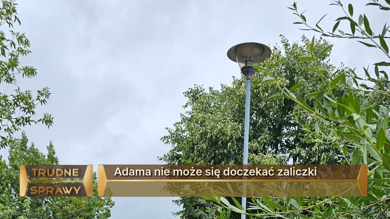 Adama nie może się doczekać zaliczki

