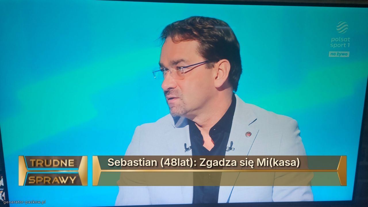 Sebastian (48lat): Zgadza się Mi(kasa)

