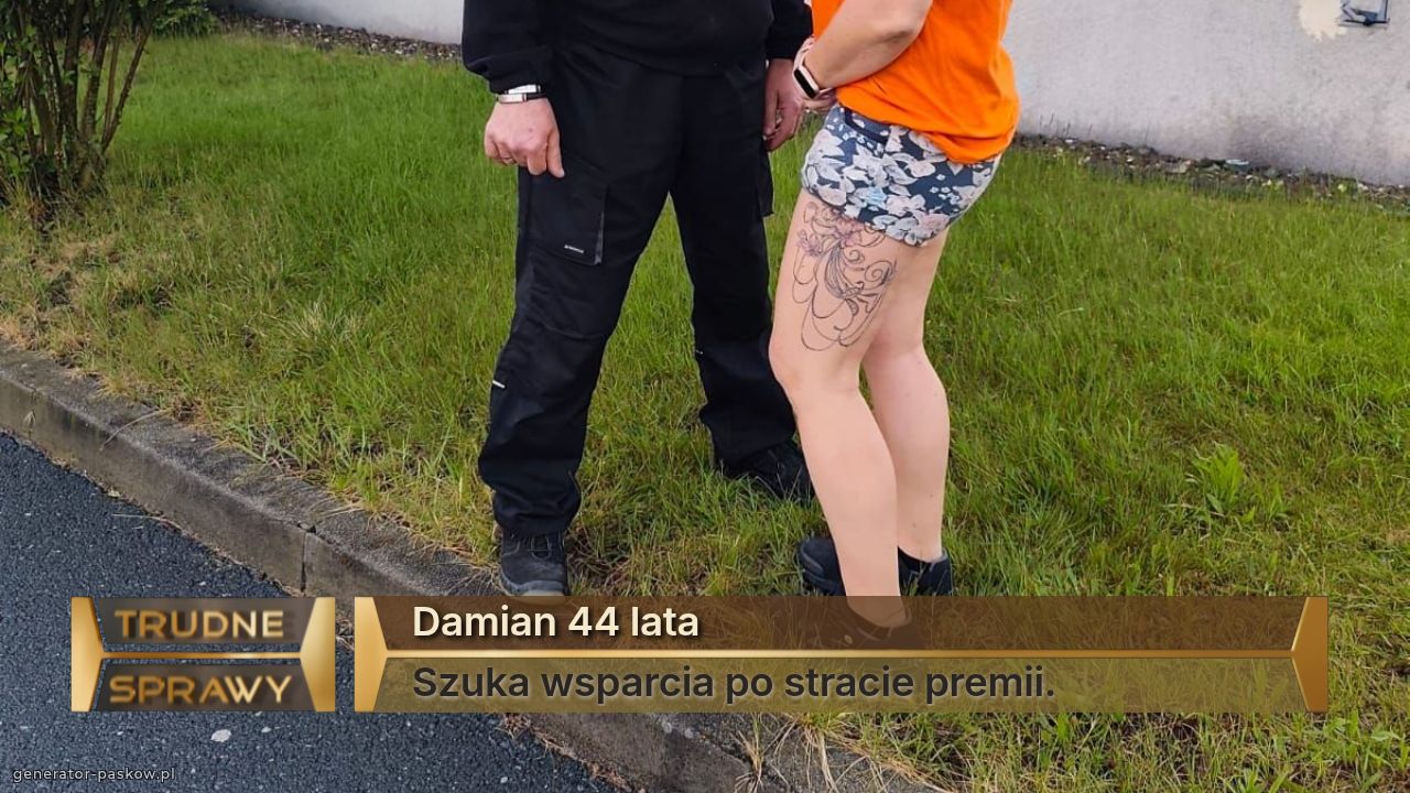 Damian 44 lata
Szuka wsparcia po stracie premii.