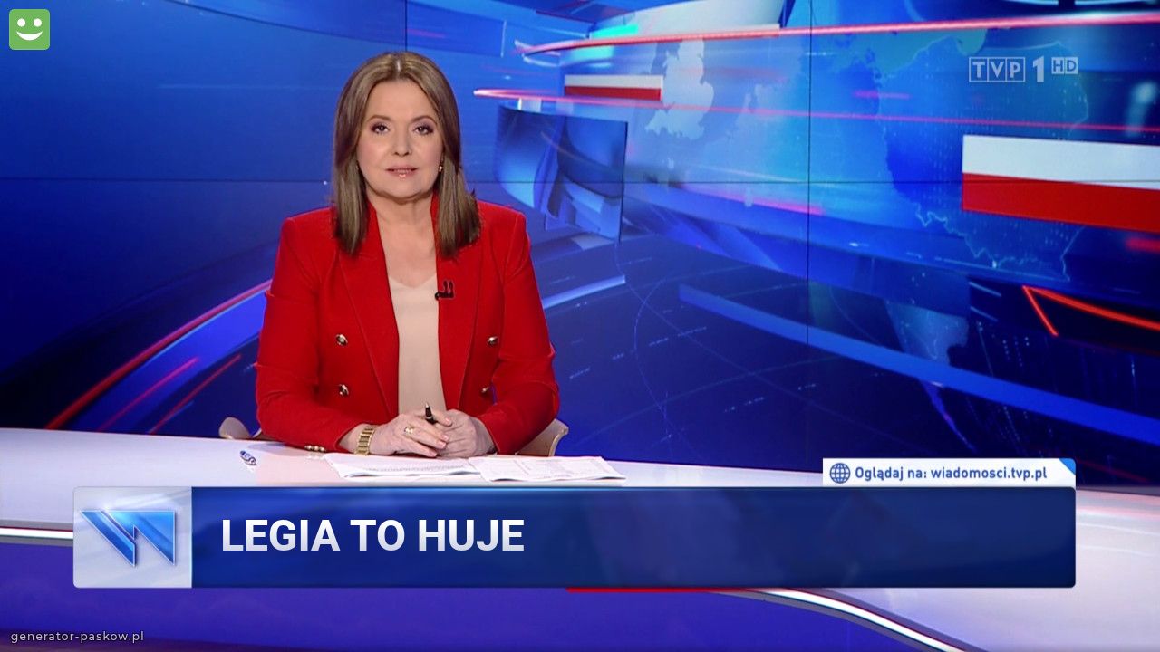 LEGIA TO HUJE