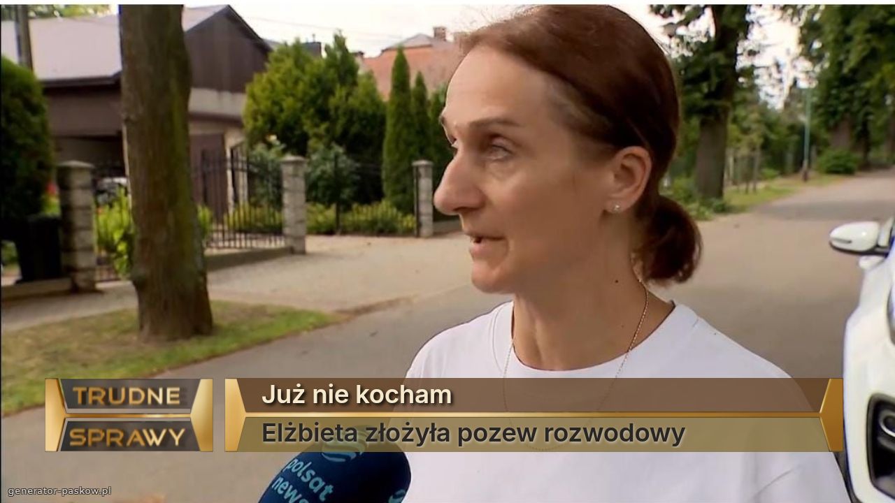 Już nie kocham
Elżbieta złożyła pozew rozwodowy 