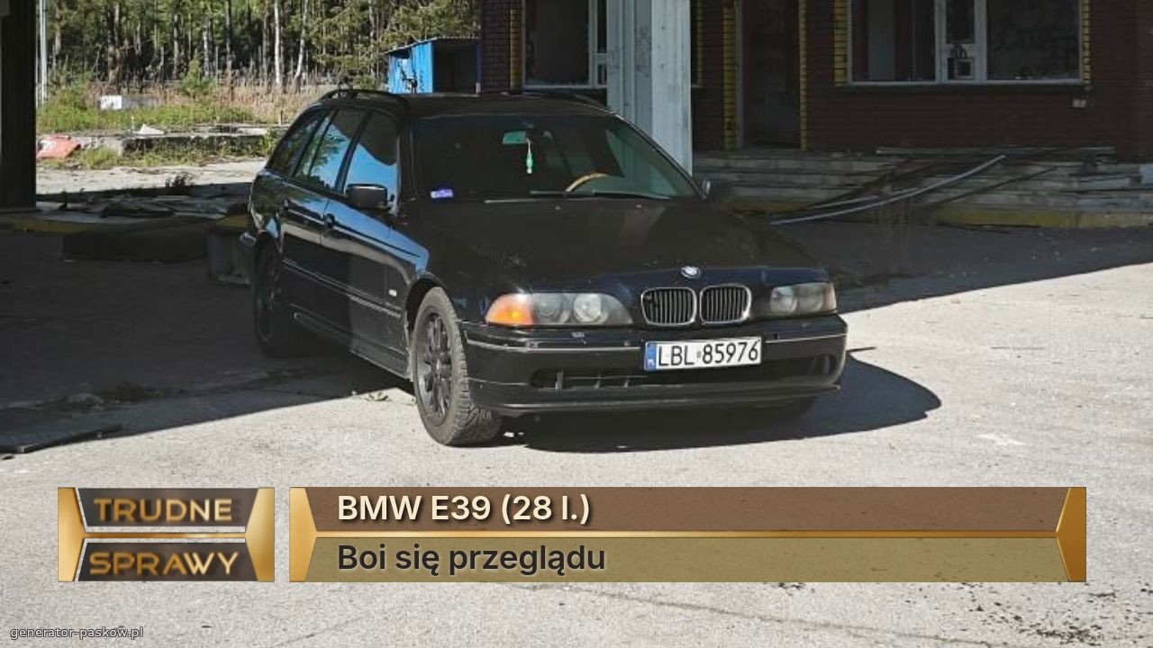 BMW E39 (28 l.)
Boi się przeglądu