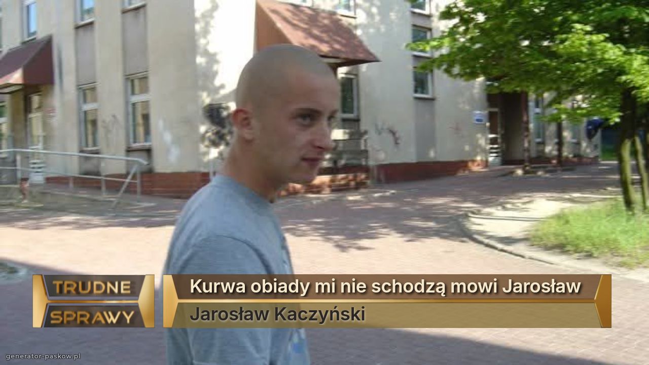 Kurwa obiady mi nie schodzą mowi Jarosław 
Jarosław Kaczyński 