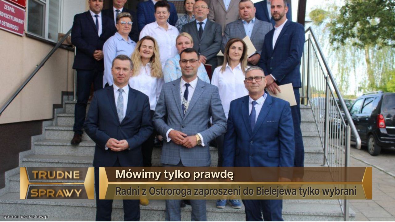 Mówimy tylko prawdę
Radni z Ostroroga zaproszeni do Bielejewa tylko wybrani