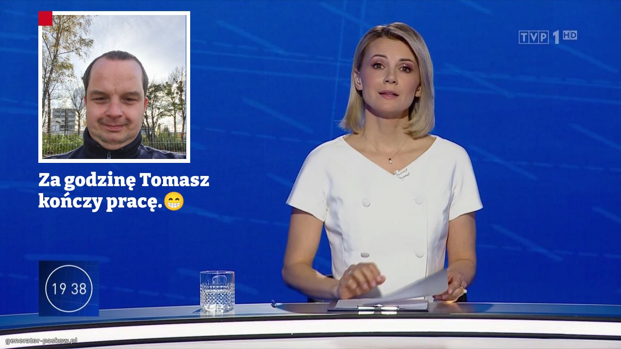 Za godzinę Tomasz kończy pracę.😁