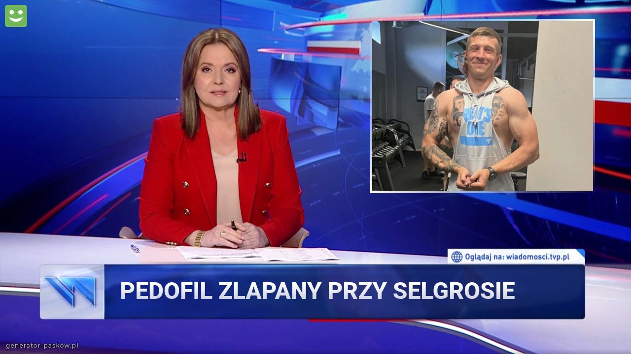 Pedofil zlapany przy selgrosie 