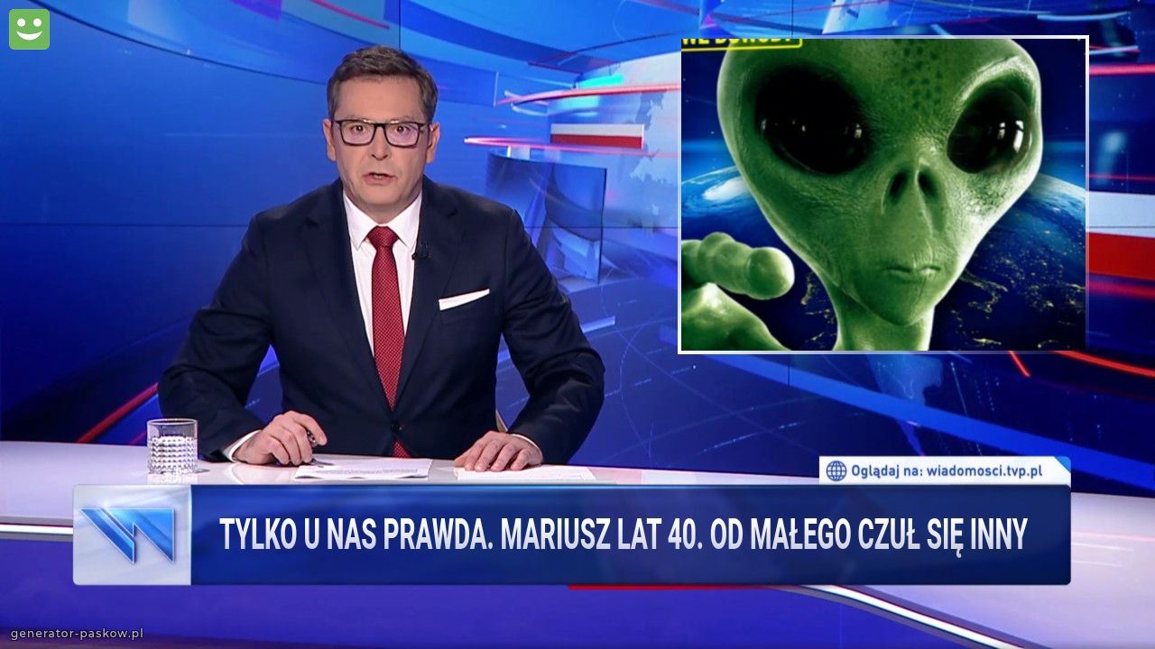 Tylko u nas prawda. Mariusz Lat 40. Od małego czuł się inny