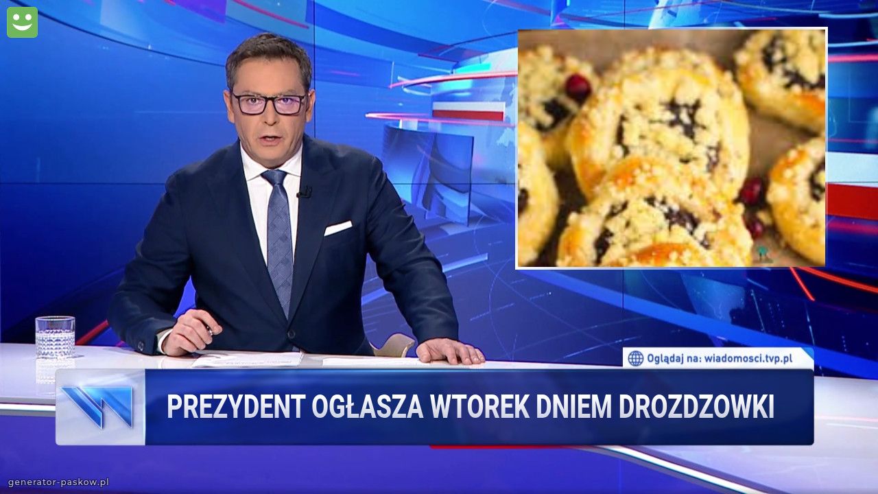Prezydent ogłasza wtorek dniem drozdzowki 
